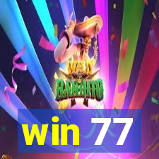 win 77